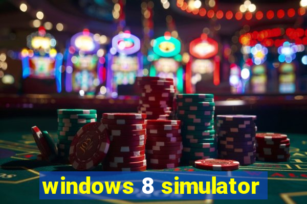 windows 8 simulator